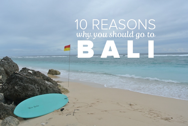 Why You Should Go To Bali